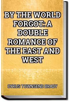 By the World Forgot A Double Romance of the East and West
